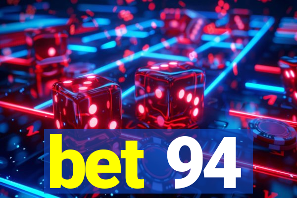 bet 94